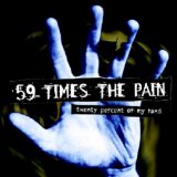 59 Times the Pain - End of the millennium