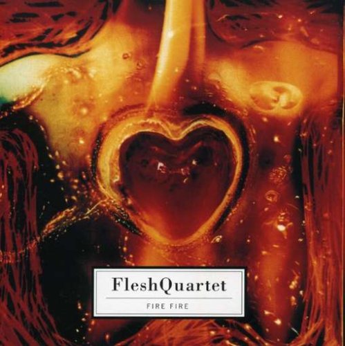 Flesh Quartet - Fire Fire