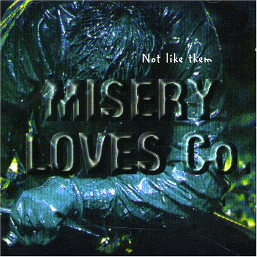 Misery Loves Co. - Not Like Them