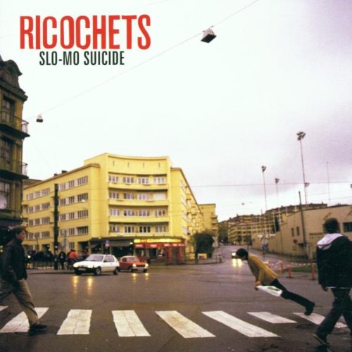 Ricochets - Slo-Mo Suicide