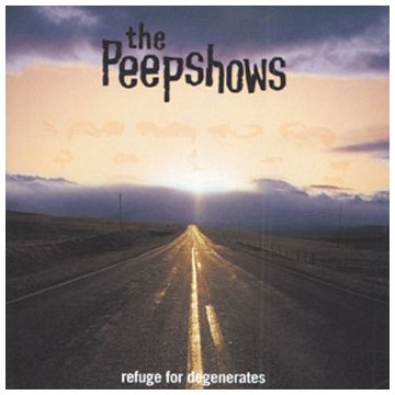 Peepshows , The - Refuge for Degenerates