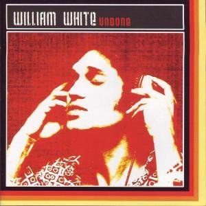 White , William - Undone