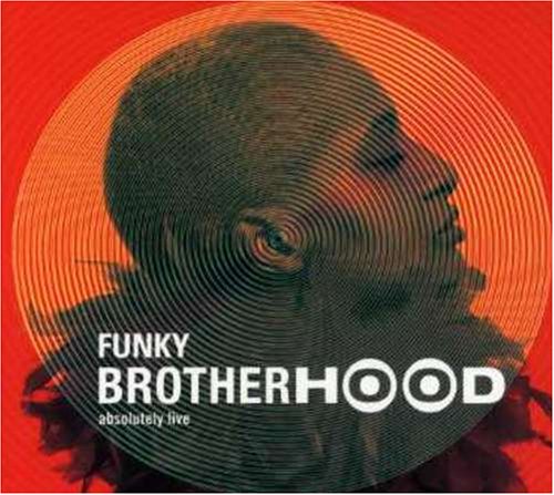 Funky Brotherhood - Absolutely Live