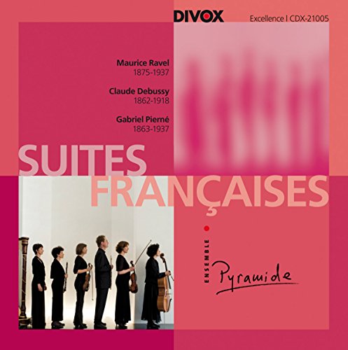 Ensemble Pyramide - Suites Francaise by Ravel Debussy Pierne (Ensemble Pyramide 20 Jahre)