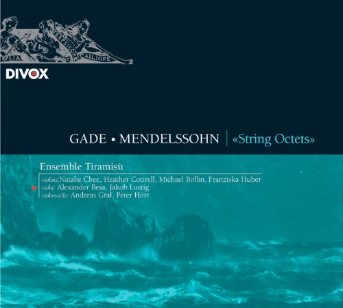 Ensemble Tiramisu - String Octets By Gade & Mendelssohn (Chee, Cottrell, Bollin, Huber, Besa, Lustig, Graf, Hörr)