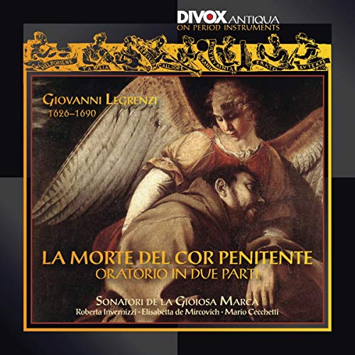 Legrenzi , Giovanni - La Morte Del Cor Penitente - Oratorio In Due Parti (Sonatori De La Gioiosa Marca, Invernizzi, Mircovich, Cecchetti)