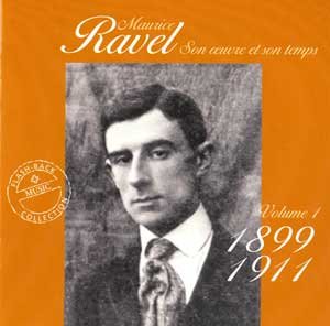 Ravel , Maurice - Sein Werk und seine Zeit / Son Oeuvre Et Son Temps 1: 1899-1911