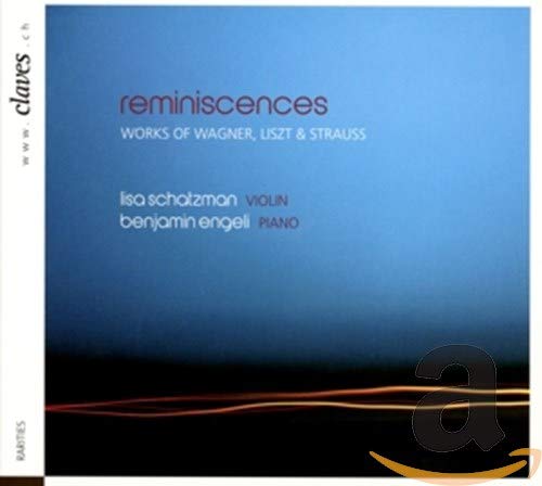 Schatzman , Lisa & Engeli , Benjamin - Reminiscences - Works By Wagner, Liszt & Strauss