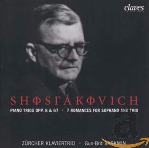 Shostakovich , Dmitri - Piano Trios, Opp. 8 & 67 / 7 Romances For Soprano And trio (Zürcher Klaviertrio, Barkmin)