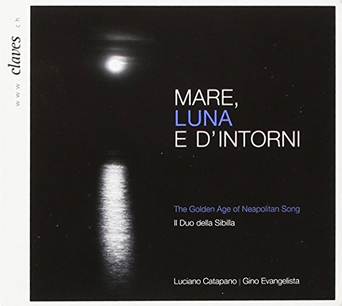 Catapano , Luciano & Evangelista , Gino - Mare, Luna E D'Intorni: The Golden Age Of Neapolitan Song (Il Duo Della Sibilla)