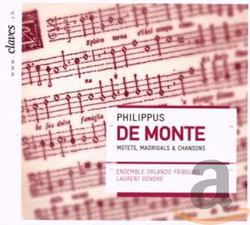 De Monte , Philippus - Motets, Madrigals & Chansons (Ensemble Orlando Fribourg, Gendre)