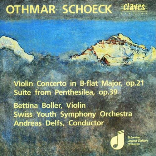 Schoeck , Othmar - Violin Concerto In B-Flat Major, Op. 21 / Suite From Penthesilea, Op. 39 (Boller, Delfs, SYSO)