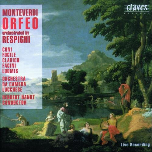 Monteverdi , Claudio - Orfeo (Orchestrated By Respighi) (Coni, Focile, Clarich, Facini, Loomis, Handt)