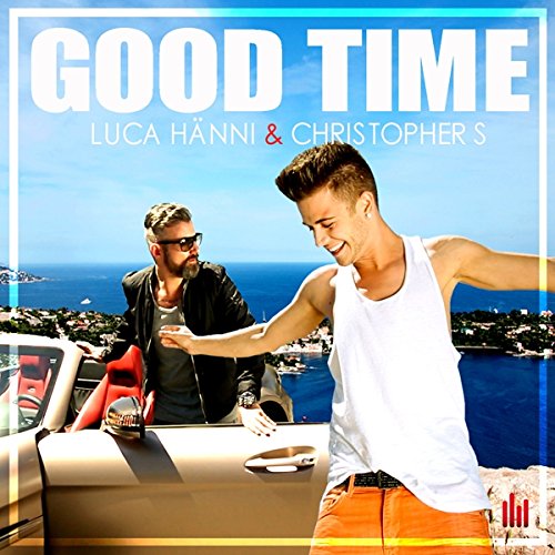 Luca Hänni & Christopher S - Good Time (M-CD)