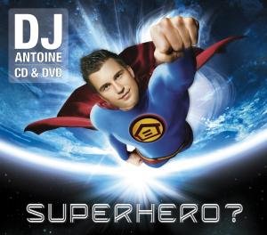 DJ Antoine - Superhero?