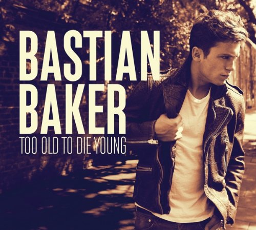 Baker , Bastian - Too Old to die Young