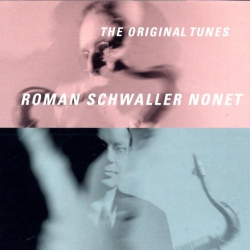 Schwaller,Roman Nonet - The Original Tunes