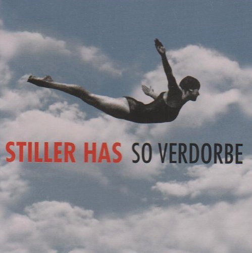 Stiller Has - So Verdorbe