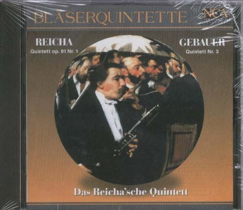 Reicha , Antonin / Gebauer , Francois Rene - Quintet, Op. 91 Nr. 1 / Quintet Nr. 3 (Das Reicha'sche Quintett)