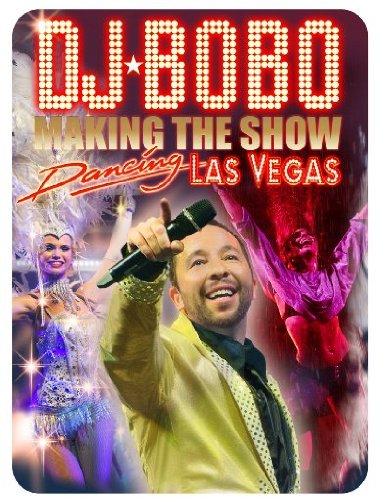- DJ Bobo - Dancing Las Vegas: Making the Show