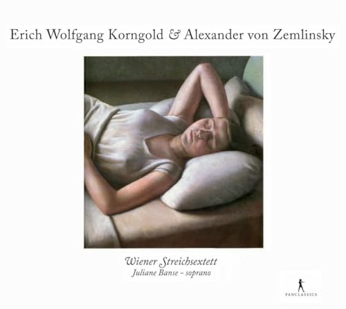 Korngold , Erich Wolfgang / Zemlinsky , Alexander von - Works For Strings And Soprano (Wiener Streichsextett, Banse)