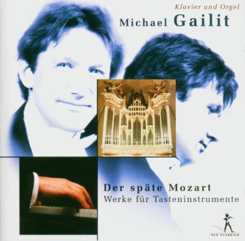 Gailit , Michael - Der späte Mozart - Werke für Tasteninstrumente