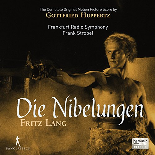 - Huppertz: Die Nibelungen - Fritz Lang (Complete Original Motion Picture Score)