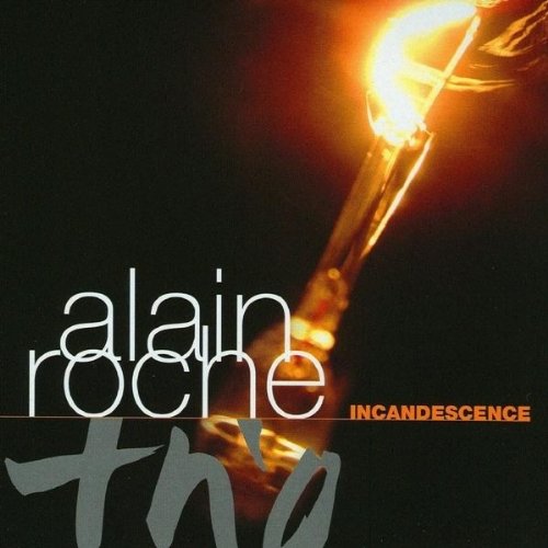 Roche , Alain - Incandescence