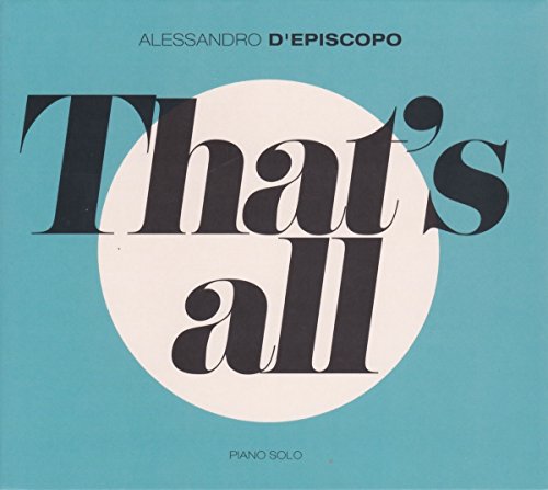 D'Episcopo , Alessandro - That's all