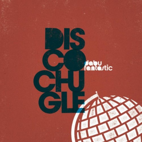 Dabu Fantastic - Discochugle