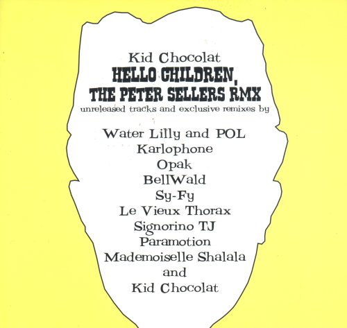 Kid Chocolat - Hello Children, The Peter Sellers RMX
