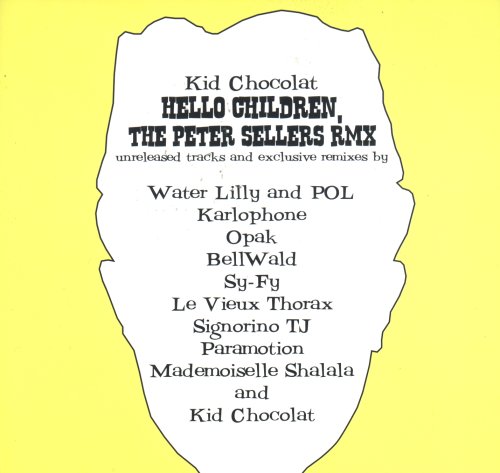 Kid Chocolat - Hello Children, The Peter Sellers RMX