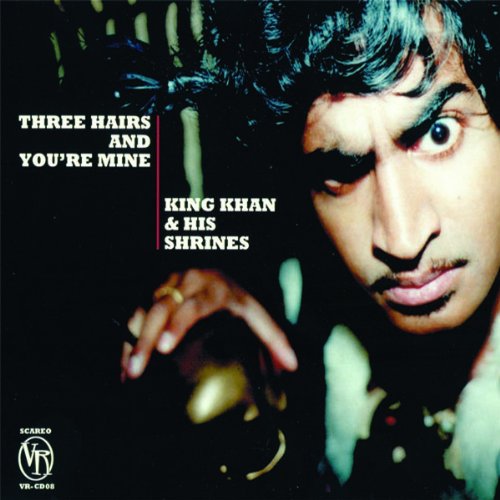 King Khan and His Shrines - Three Hairs and You're Mine [Vinyl LP]