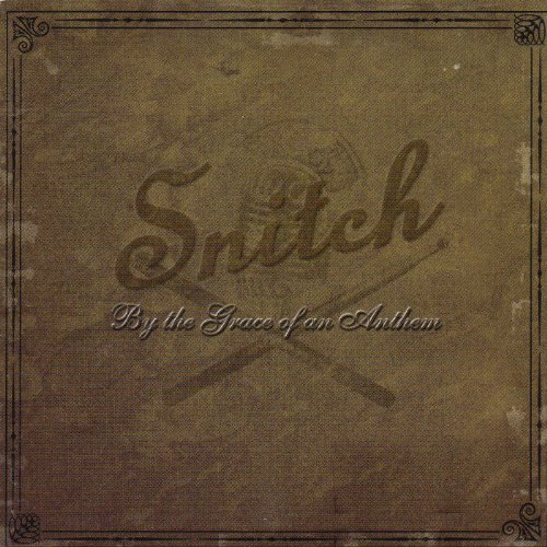 Snitch - By The Grace Of An Anthem