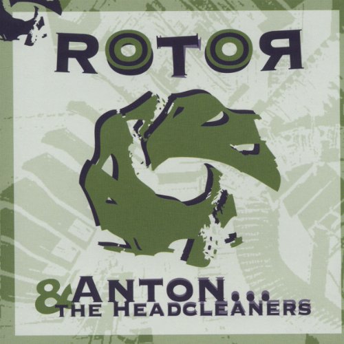 Anton & Headcleaners , The - Rotor