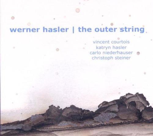 Hasler , Werner - The Outer String - Duos & Quartets