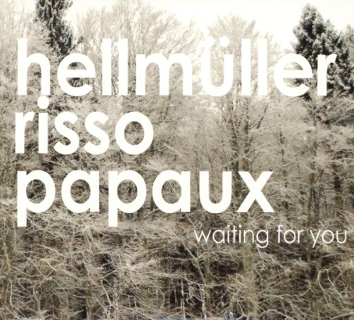 Hellmüller / Risso / Papaux - Waiting For You
