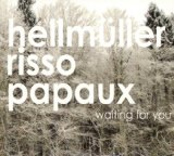 Hellmüller / Risso / Papaux - Waiting For You