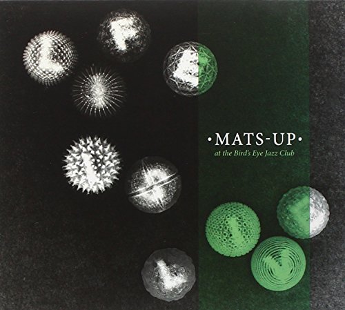 Mats-Up - Live Is Live (At The Bird's Eye Jazz Club