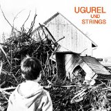 Ugurel , Christian - Ugurel und Strings