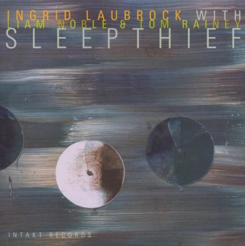 Laubrock , Ingrid & Noble , Liam & Rainey , Tom - Sleep Thief