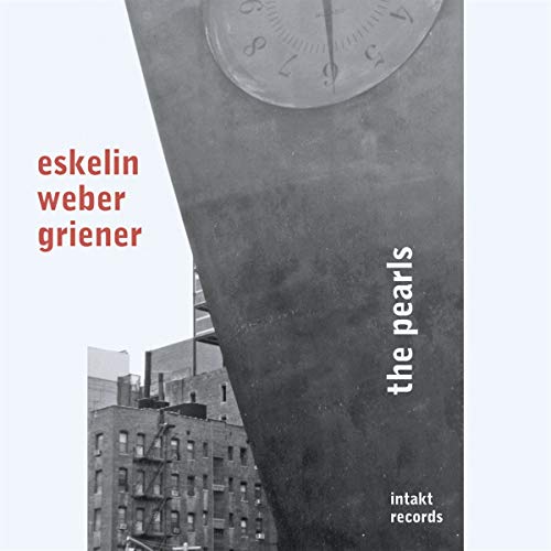Eskelin , Ellery & Weber , Christian & Griener , Michael - The Pearls