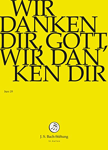 Bach , Johann Sebastian - J. S. BACH: Wir danken Dir, Gott, wir danken Dir [DVD]