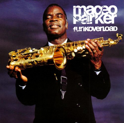 Maceo Parker - Funkoverload