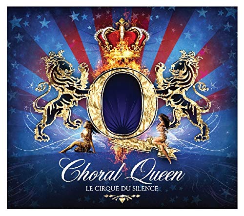 Cirque du Silence , Le - Choral Queen