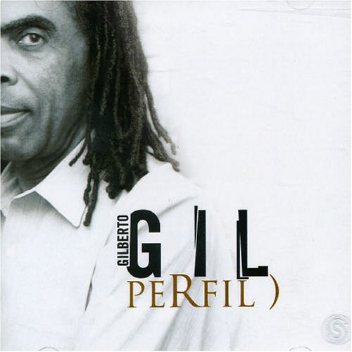 Gil , Gilberto - Perfil