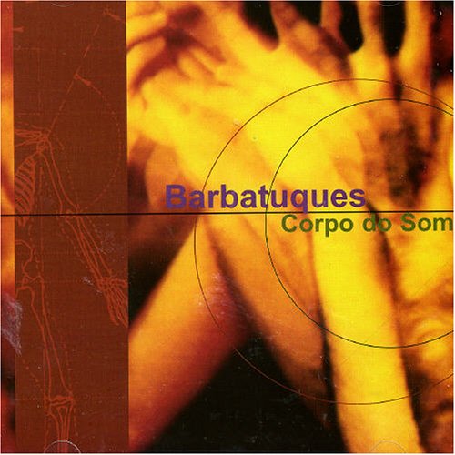 Barbatuques - Corpo Do Som