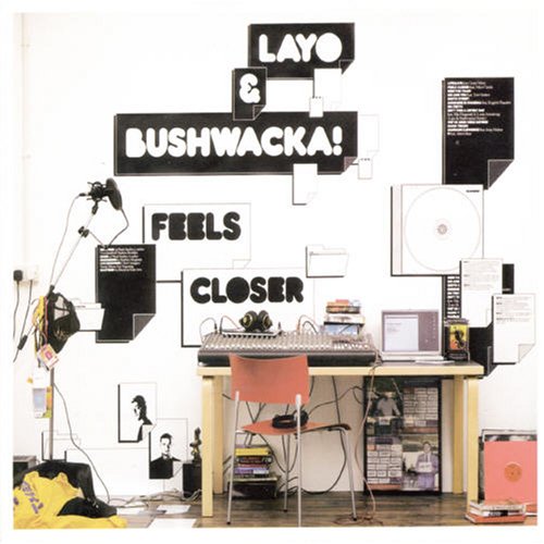 Layo & Bushwacka! - Feels Closer