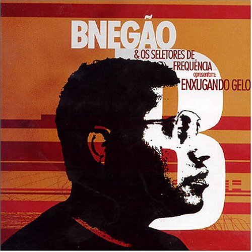 Bnegao - Enxugando gelo