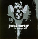 Jesusmartyr - The Black Waters